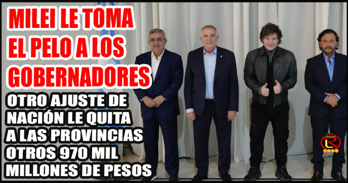 El nuevo ajuste de Milei recorta cerca de un billón en obras y transferencias provinciales